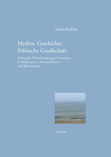 Rudolph, Andrea: Mythos. Geschichte. Politische Gesellschaft. Kulturelle Überschreibungen ...