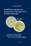 Zeier, Alexander: Ausdifferenzierung von Supply-Chain-Management-Standardsoftware ...