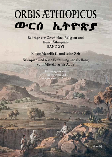 Raunig, Walter u. Asserate, Prinz Asfa-Wossen (Hg.): Orbis Æthiopicus XVI