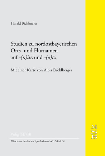 MSB 31: Harald Bichlmeier: Studien zu nordostbayerischen Orts- und Flurnamen auf -(n)itz und -(a)tz.
