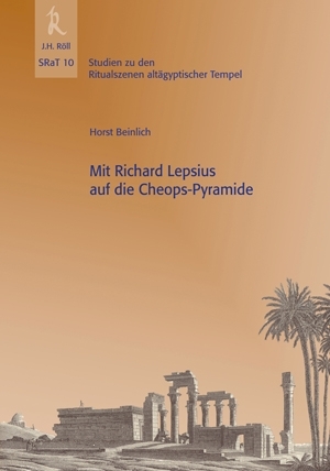 Beinlich, Horst: Mit Richard Lepsius auf die Cheops-Pyramide