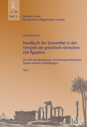 Beinlich, Horst: Handbuch der Szenentitel in den Tempeln der griechisch-römischen Zeit Ägyptens