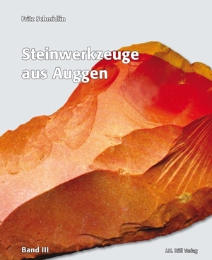 Schmidlin, Fritz: Bohnerzjaspis – Steinwerkzeuge aus Auggen, Band III
