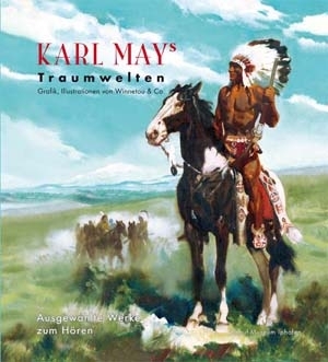 Knauf-Museum, Mergenthaler, Markus (Hg.): Karl Mays Traumwelten