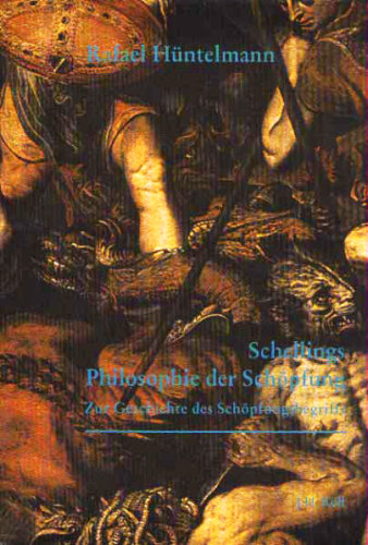 Hüntelmann, Rafael (Hg.): Schellings Philosophie der Schöpfung