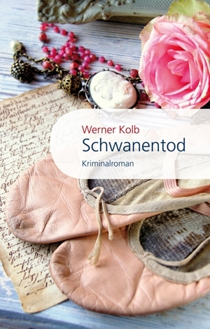 Kolb, Werner: Schwanentod, Kriminalroman