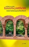 Nohr, Andreas: Lusamgärtlein. Vier Liebesgeschichten, mit Illustrationen v. Mareike von Osten