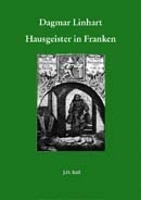 Linhart, Dagmar: Hausgeister in Franken. Zur Phänomenologie, Überlieferungsgeschichte ...