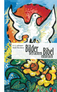 Lehmann, H.G. u. Wunderer, Heide: Bilder betrachten - Bibel entdecken
