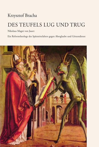 Bracha, Krzysztof: Des Teufels Lug und Trug. Nikolaus Magni von Jauer: