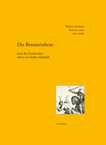 Meinhold, Wilhelm; Laube, Heinrich; Geißler, Max: Die Bernsteinhexe ...