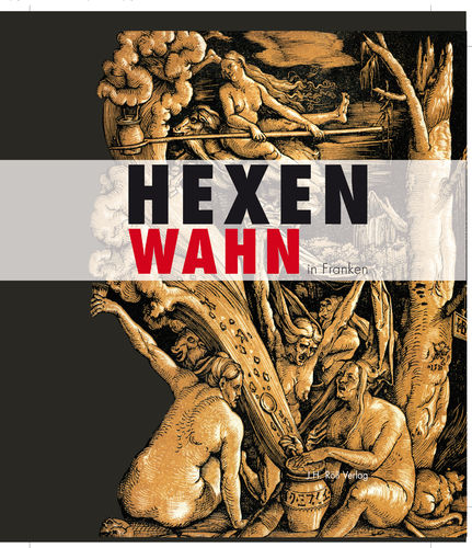 Knauf-Museum, Mergenthaler, Markus und Klein-Pfeuffer, Margarete: Hexenwahn in Franken