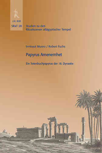 Munro, Irmtraut, Fuchs, Robert: Papyrus Amenemhet. Ein Totenbuchpapyrus der 18. Dynastie.