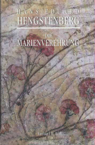 Hengstenberg, Hans-Eduard: Die Marienverehrung