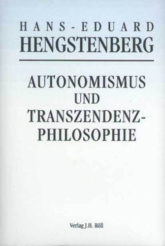 Hengstenberg, Hans-Eduard: Autonomismus und Transzendenzphilosophie