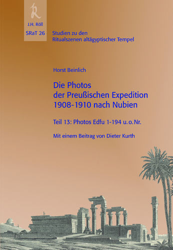 Horst Beinlich: SRaT 26, Die Photos der Preußischen Expedition 1908-1910 nach Nubien Teil 13: Edfu