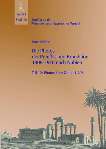 H. Beinlich: Die Photos der Preußischen Expedition 1908-1910 nach Nubien Teil 12: Komb Ombo 1-208