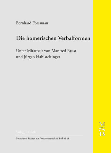 MSB 28: Bernhard Forssman: Die homerischen Verbalformen