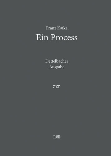 Franz Kafka. Ein Process. Herausgegeben und kommentiert von Steffen Köhler