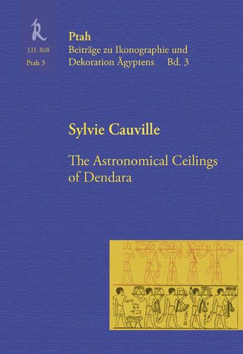 Sylvie Cauville: The Astronomical Ceilings of Dendara