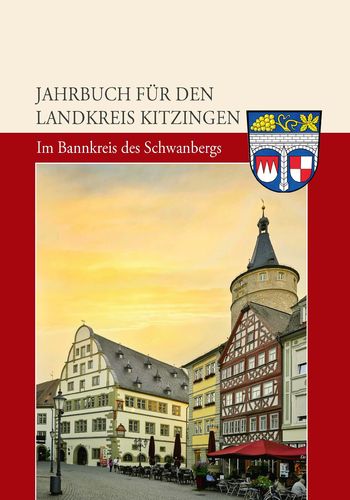 Jahrbuch für den Landkreis Kitzingen 2023. Im Bannkreis des Schwanbergs