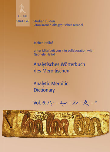 J. Hallof: SRaT 13/6: Analytisches Wörterbuch des Meroitischen /Analytic Meroitic Dictionary, Vol 6
