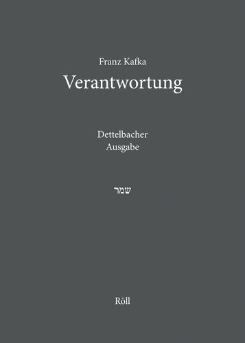 Franz Kafka. Verantwortung. Herausgegeben und kommentiert von Steffen Köhler