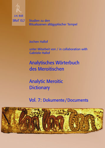 J. Hallof: SRaT 13,7, Analytisches Wörterbuch des Meroitischen / Analytic Meroitic Dictionary Vol. 7