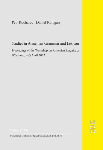 MSB 35, P. Kocharov / D. Kölligan (Hg.): Studies in Armenian Grammar and Lexicon